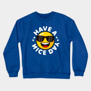 Have a Nice Day - Cute Kawaii Emoji Design Crewneck Sweatshirt